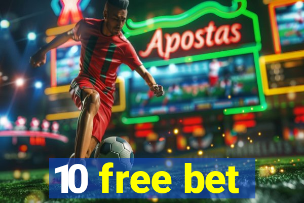 10 free bet